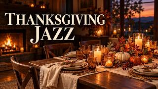 Cozy Thanksgiving Jazz 🍂 Relaxing Dinner Music for Family Gatherings | 1 Hour