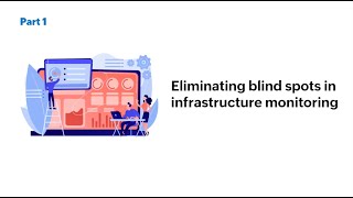 Eliminating blind spots in infrastructure monitoring