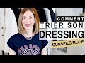 COMMENT TRIER SON DRESSING - Conseils & astuces