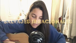 Video thumbnail of "Efecto pasillo - Salvajes irracionales (La chica del quinto cover)"