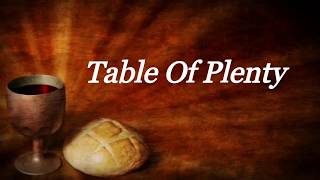 TABLE OF PLENTY | DAN SCHUTTE | CATHOLIC CHRISTIAN AND GOSPEL SONG | LYRIC VIDEO