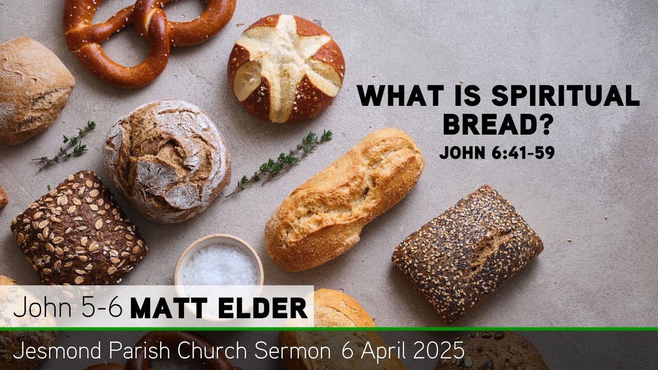 John 6.41-59 - What is spiritual bread? - Jesmond Parish - Sermon ...