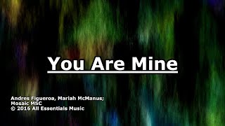You Are Mine - Mosaic MSC - Lyrics