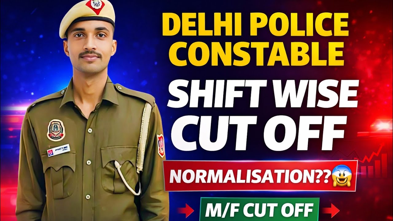 Delhi Police Constable Shift Wise Cut Off 2025 | Normalisation?? | M/F Cut Off Full Analysis|
