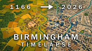BIRMINGHAM - 3D TIMELAPSE - 300 BCE to 2026