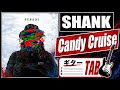 【TAB譜】Candy Cruise / SHANK【ギター】