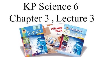 KP Science Class 6 Chapter 3 Lecture 3
