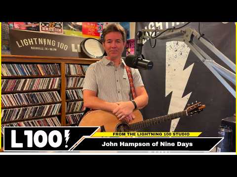 John Hampson of Nine Days performs "Story of a Girl” and “If I Am” - Live From Lightning 100