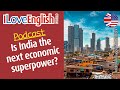 Is india the worlds next economic superpower  english podcast  i love english world n370