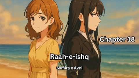 Lesbian Love Story | Raah-e-ishq 💕 | Samira x Avni 🌈 | Chapter 18 💖 #gl #lesbian #wlw