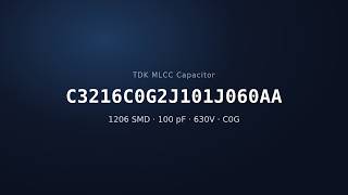 TDK C3216C0G2J101J060AA 100pF 630V C0G MLCC Capacitor | 1206 SMD