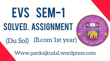 Evs sem-1 (solved Assignment) | Du Sol | B.com 1st yr | environmental science(AECC) solve Assignment