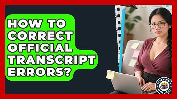 How To Correct Official Transcript Errors? - Grad School Mindset