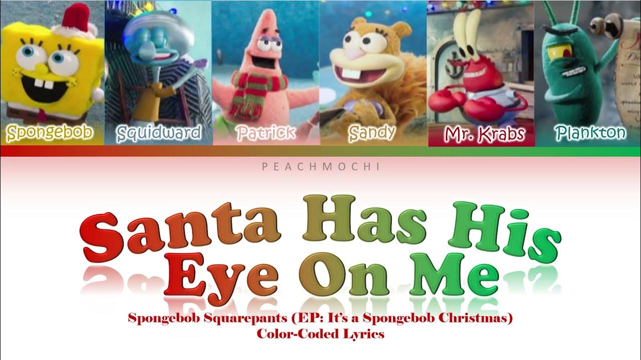 Spongebob | Santa Has His Eye On Me | Color-Coded Lyrics Spongebob | Santa Has His Eye On Me | Color-Coded Lyrics