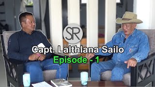 SR : Capt. Lalthlana Sailo - 1 | Mizo Hnam Pasaltha