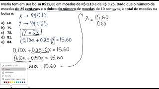 Maria tem em sua bolsa R$15,60 em moedas de R$ 0,10 e de R$ 0,25. Dado que o número de moedas
