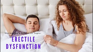 Discussing a sensitive topic  Erectile Dysfunction - Dr. Bill Vanasupa