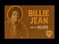 Billie Jean But It S BLUES Michael Jackson Reimagined By CBC Blues