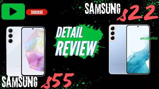 Samsung A55 Vs Samsung S22 Full Comparison 2024