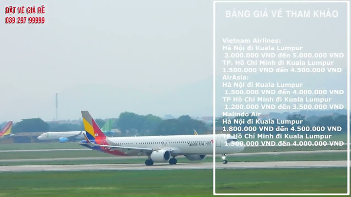 Việt nam bay đi malaysia bao nhiêu tiếng năm 2024