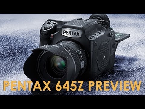 Pentax 645Z Preview: 51 Megapixel Medium Format Camera, sort of affordable!