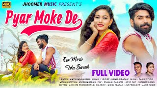 Pyar Moke De - New Nagpuri Song || Ft. Rex Moris & Isha Baraik || Anita bara & Rahul kumar || new .