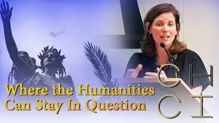 CHCI 2022 Annual Meeting | “Where the Humanities Can Stay In Question,” Lecture from Dr. Sara Guyer screenshot 2