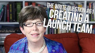 The Write Question #61: How to create a launch team for your book