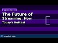 The Future of Streaming: How Today's Hottest Tech Trends Are Revolutionizing Entertainment
