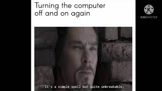 Turning the computer off and on again it's a simple spell but quite unbreakable