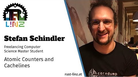 Rust Linz, December 2020 - Stefan Schindler - Atomic Counters and Cache Lines