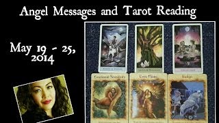 Angel Messages Tarot Reading for May 19 - 25, 2014