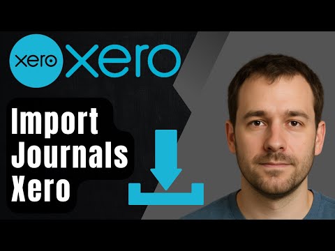 Xero Journals: How to Upload or Import Manual Journals (2025 Tutorial)