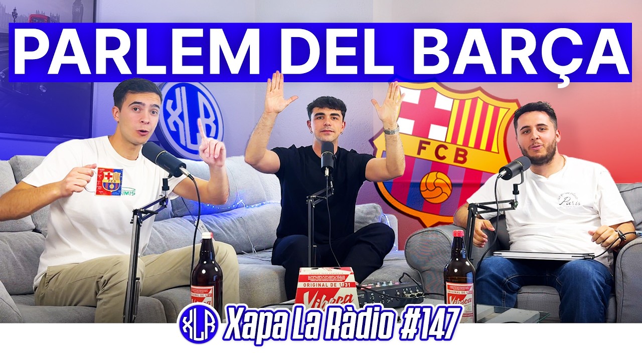 Parlem del BARÇA, modes dels 2000... | Xapa La Ràdio #147