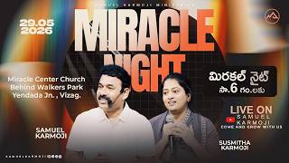 Miracle Night | LIVE  | Samuel Karmoji | Susmitha Karmoji | Miracle Center | 29th May 2026 | 6 P.M