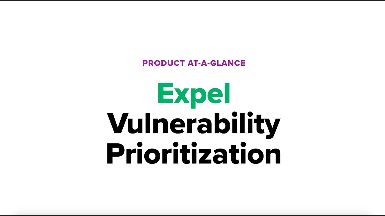 Product-at-a-Glance:  Expel Vulnerability Prioritization