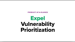 Product-at-a-Glance:  Expel Vulnerability Prioritization