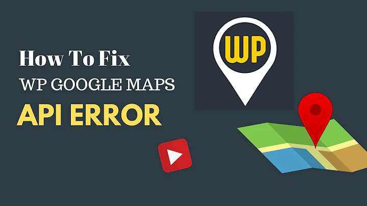 (How to Fix) WP Google Maps API Error | WordPress