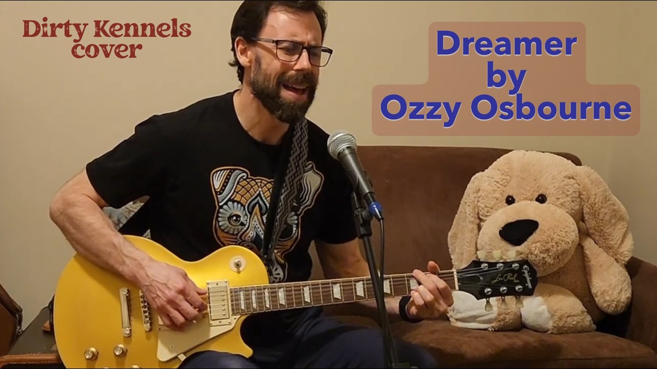 Stripped down version of Dreamer by Ozzy Osbourne (Dirty Kennels cover)