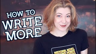 HOW TO WRITE MORE