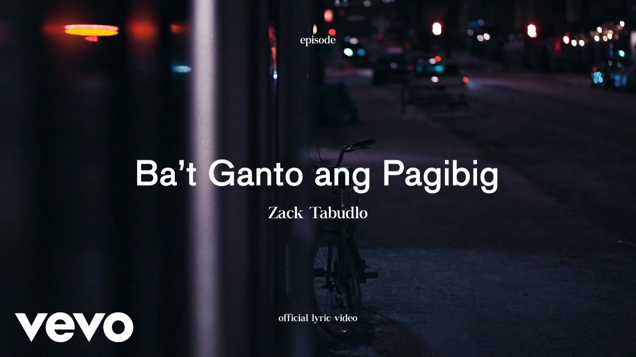 Zack Tabudlo   Bat Ganto Ang Pag ibig Lyric Video