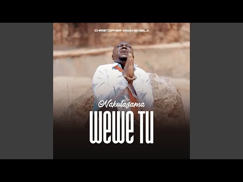 Nakutazama Wewe Tu