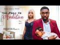THE PRICE OF AMBITION - OMECHE OKO, RAY ADEKAand many more.. LATEST NOLLYWOOD MOVIE 2025 #new