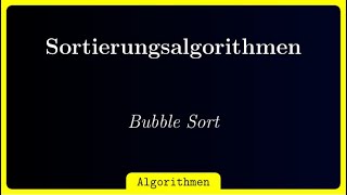 Bubble Sort // Verfahren samt Beispiel und Komplexität