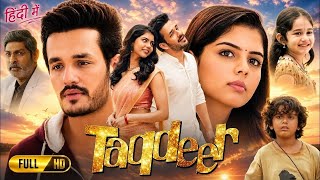 TAQDEER Full Movie Hindi Dubbed | Akhil Akkineni, Kalyani Priyadarshan | South Indian Full Movie