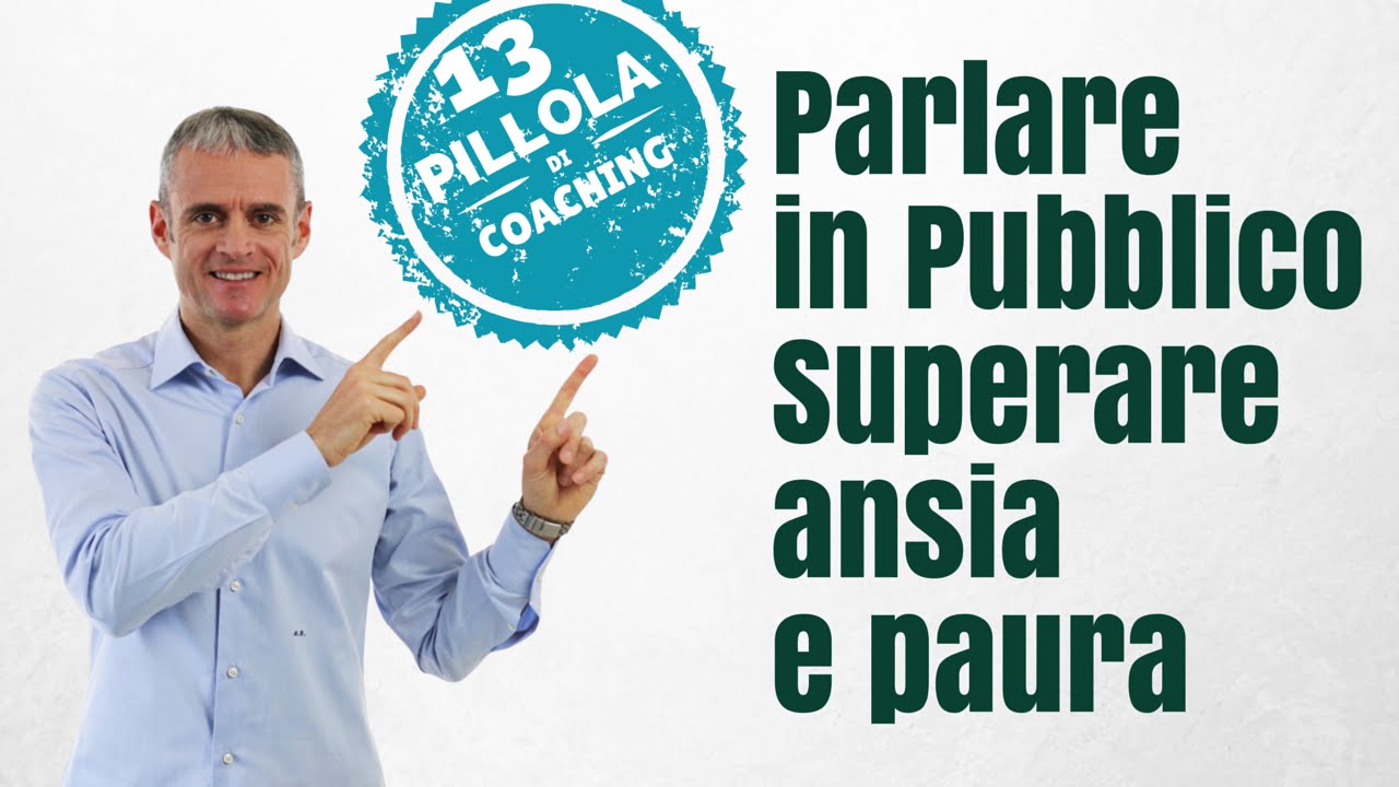 Imparare A Parlare In Pubblico Superare Ansia E Paura YouTube