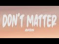 Akon - Don't Matter (Lyrics) Mp3 Song