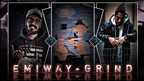 "EMIWAY-GRIND new viral video edit alight status XML" by @ROYEDITZOFFICIAL