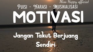 Puisi motivasi -spoken word- jangan takut berjuang sendiri