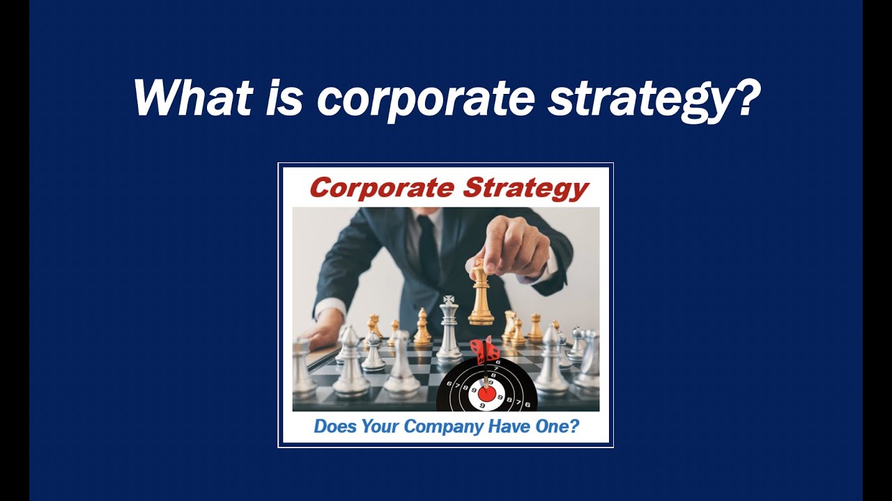corporate strategy คือ  Update  What is corporate strategy?